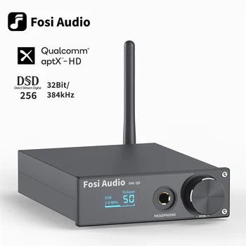 Fosi אודיו ש6 USB DAC DSD256 PCM 32Bit/384kHz XMOS XU208, מגבר אוזניות Bluetooth 5.0 aptX HD CSR8675 ESS9018K2M אודיו